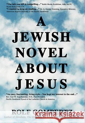A Jewish Novel About Jesus Rolf Gompertz 9780595657964 iUniverse - książka