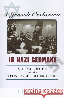A Jewish Orchestra in Nazi Germany: Musical Politics and the Berlin Jewish Culture League Hirsch, Lily E. 9780472034970 University of Michigan Press - książka
