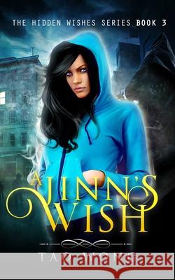 A Jinn's Wish: Book 3 of the Hidden Wishes Series Wong, Tao 9781989458679 Tao Roung Wong - książka