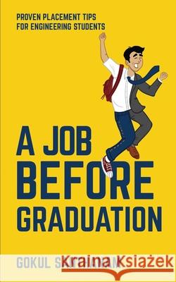 A Job Before Graduation: Proven Placement Tips for Engineering Students Gokul Santhanam 9781649838377 Notion Press - książka