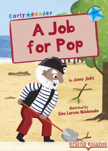 A Job for Pop: (Blue Early Reader) Jenny Jinks 9781848863699 Blue Band - książka