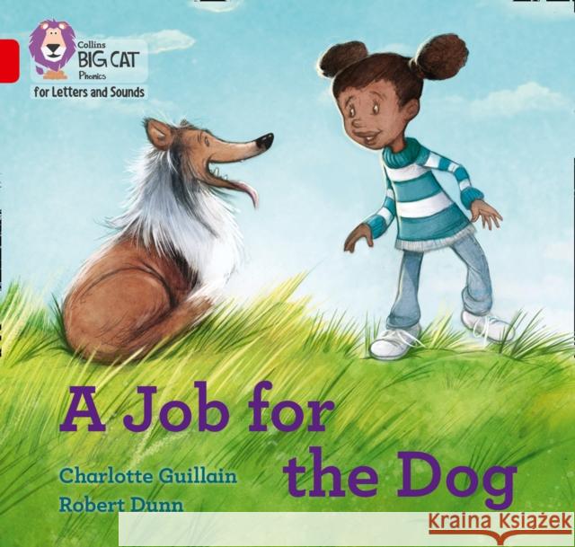 A Job for the Dog: Band 02b/Red B Guillain, Charlotte 9780008379643 HarperCollins Publishers - książka