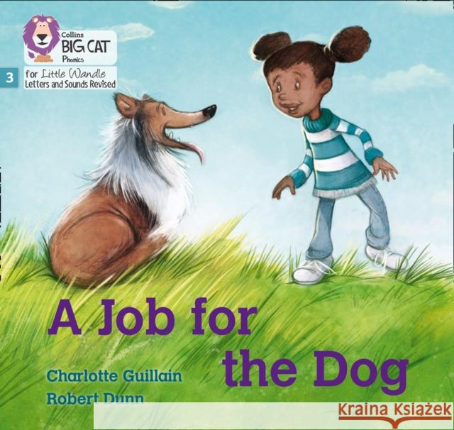 A Job for the Dog: Phase 3 Set 1 Guillain, Charlotte 9780008504182 HarperCollins Publishers - książka