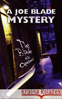 A Joe Blade Mystery: The Blade is Opened T-Hoot 9781425905552 Authorhouse - książka