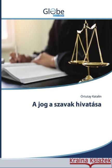 A jog a szavak hivatása Katalin, Ortutay 9786138242550 GlobeEdit - książka