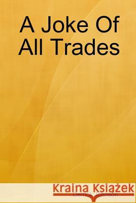 A Joke Of All Trades Derrick Johnson 9781387031733 Lulu.com - książka