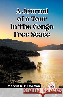 A Journal of a Tour in the Congo Free State Marcus R. P. Dorman 9789362762108 Double 9 Books - książka