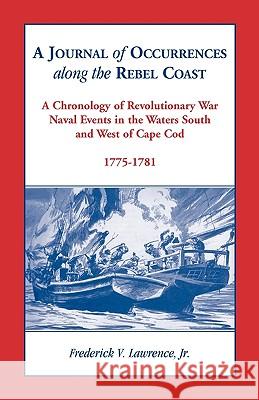 A Journal of Occurrences along the Rebel Coast Frederick Vanburen Lawrence 9780788445958 Heritage Books - książka