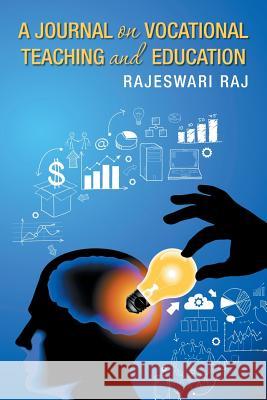 A Journal on Vocational Teaching and Education Rajeswari Raj 9781504938983 Authorhouse - książka