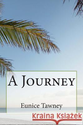 A Journey Eunice Tawney 9781490966007 Createspace - książka