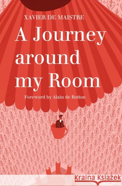 A Journey Around My Room and A Nocturnal Expedition around My Room Xavier de Maistre, Alain de Botton, Andrew Brown 9781847493088 Alma Books Ltd - książka