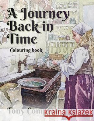 A Journey Back In Time Tony Compton 9781917329071 Consilience Media - książka
