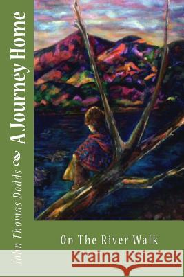 A Journey Home: Is It All About Love Dodds, John Thomas 9781546499640 Createspace Independent Publishing Platform - książka