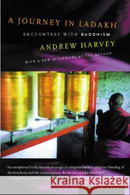 A Journey in Ladakh: Encounters with Buddhism Andrew Harvey 9780618056750 Mariner Books - książka