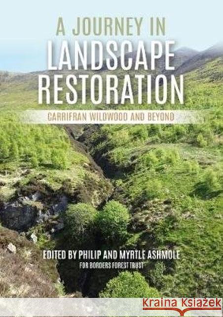 A Journey in Landscape Restoration: Carrifran Wildwood and Beyond Myrtle Ashmole 9781849954723 Whittles Publishing - książka