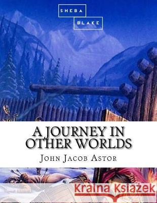 A Journey in Other Worlds John Jacob Astor 9781973994145 Createspace Independent Publishing Platform - książka