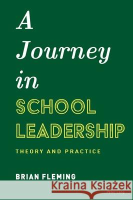 A Journey in School Leadership: Theory and Practice Brian Fleming 9781803745923 Peter Lang Ltd, International Academic Publis - książka