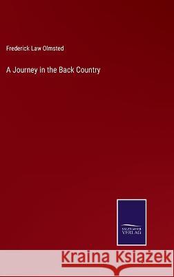 A Journey in the Back Country Frederick Law Olmsted 9783375097493 Salzwasser-Verlag - książka