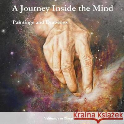 A Journey Inside the Mind: Paintings and Drawings Valdengrave Okumu 9781686838484 Independently Published - książka