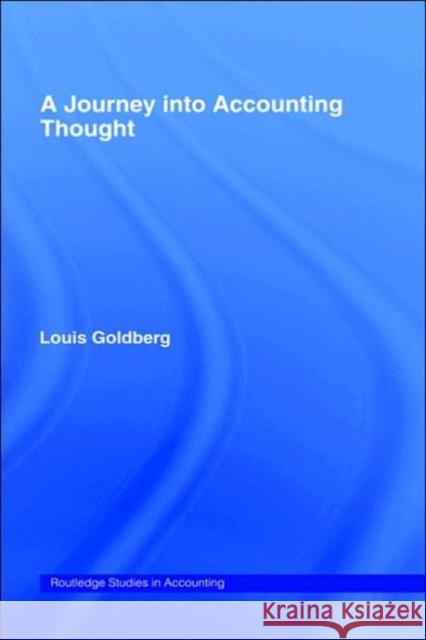 A Journey Into Accounting Thought Goldberg, Louis 9780415260213 Routledge - książka