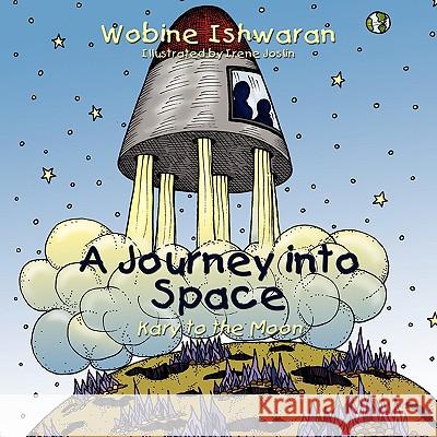 A Journey into Space: Kary to the Moon Ishwaran, Wobine 9781434367174 Authorhouse - książka