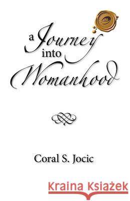 A Journey Into Womanhood Jocic, Coral S. 9781490717111 Trafford Publishing - książka