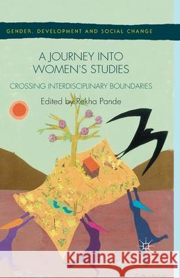 A Journey Into Women's Studies: Crossing Interdisciplinary Boundaries Pande, R. 9781349484379 Palgrave Macmillan - książka