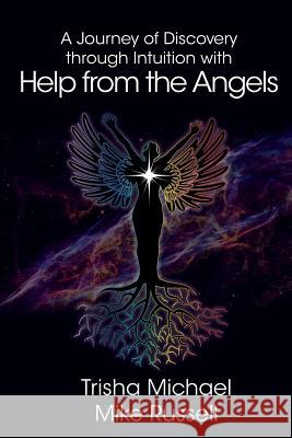A Journey of Discovery through Intuition with Help from the Angels Michael, Trisha 9780996578578 T Michael Healing Arts - książka
