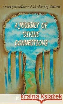 A Journey of Divine Connections Emily Chang 9781449778415 WestBow Press - książka