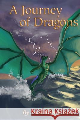 A Journey of Dragons: Tales of Syraqua, Book One Scott Robert Ladd 9781508702245 Createspace - książka