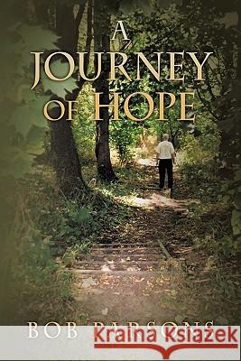 A Journey of Hope Bob Parsons 9781452071893 Authorhouse - książka