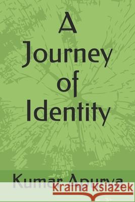 A Journey of Identity Kumar Apurva 9798717904049 Independently Published - książka