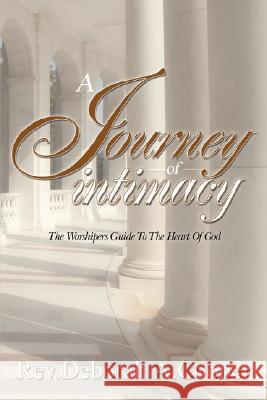 A Journey of Intimacy: The Worshipers Guide To the Heart Of God Cooper, Deborah A. 9781434378583  - książka