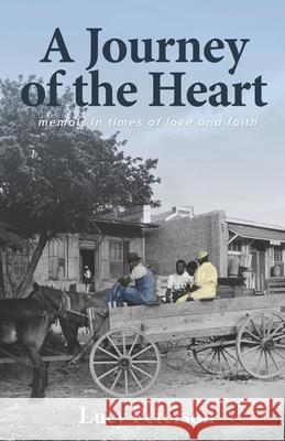 A Journey of the Heart: Memoir in Times of Love and Faith Deborah Elum Lucy Peterson 9781733951043 All That Productions, Inc. - książka