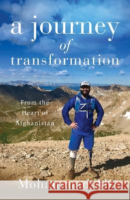 A Journey of Transformation: From the Heart of Afghanistan Mohammad Ali 9781955043595 Mohammad Ali - książka