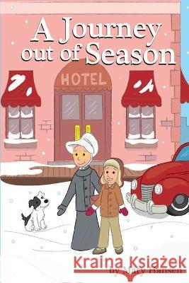 A Journey Out of Season Mary Hansen Virginia Herrick Toby Mikle 9780578585888 Desiana Publications - książka