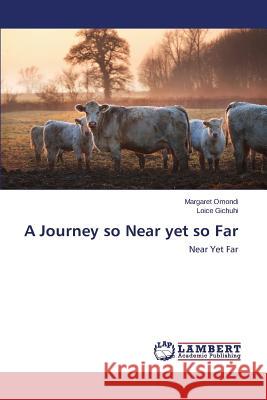 A Journey so Near yet so Far Omondi Margaret 9783659712432 LAP Lambert Academic Publishing - książka