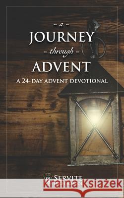 A Journey Through Advent: A 24-Day Advent Devotional Joshua Beckman Bobby Angel Servite High School 9781981705979 Createspace Independent Publishing Platform - książka