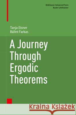 A Journey Through Ergodic Theorems Tanja Eisner B?lint Farkas 9783031965050 Birkhauser - książka