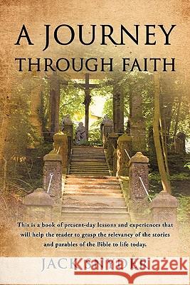A Journey Through Faith Jack Snyder 9781612154060 Xulon Press - książka