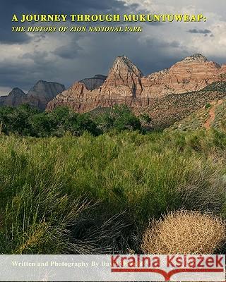 A Journey Through Mukuntuweap: The History Of Zion National Park Oswald, David 9781438264530 Createspace - książka