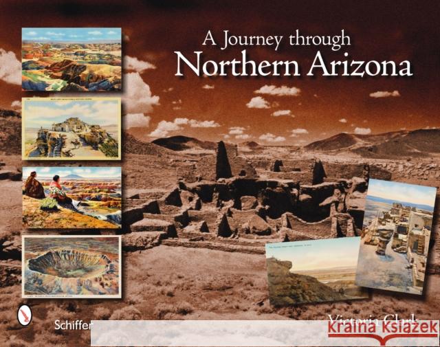 A Journey Through Northern Arizona Victoria Clark 9780764330100 Schiffer Publishing - książka
