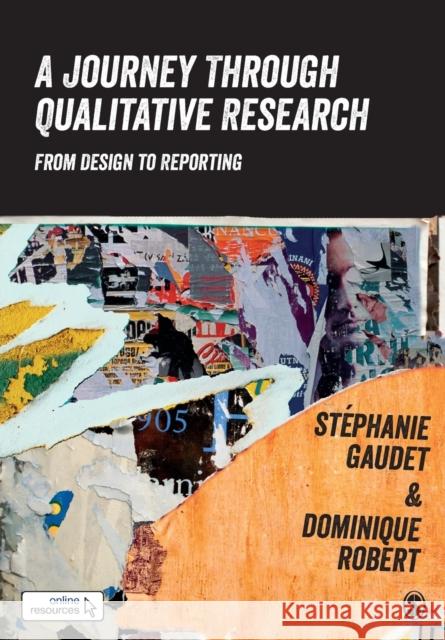 A Journey Through Qualitative Research: From Design to Reporting Stephanie Gaudet Dominique Robert 9781446267134 Sage Publications Ltd - książka