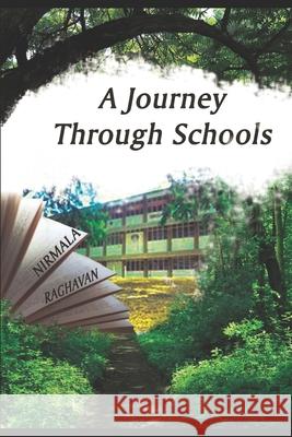 A Journey through Schools Nirmala Raghavan 9781689336888 Independently Published - książka