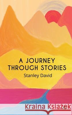 A Journey Through Stories Stanley David 9781637455432 Notion Press - książka