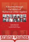 A Journey through the History of Numerical Linear Algebra Redivo-Zaglia, Michela 9781611977226 Society for Industrial & Applied Mathematics,