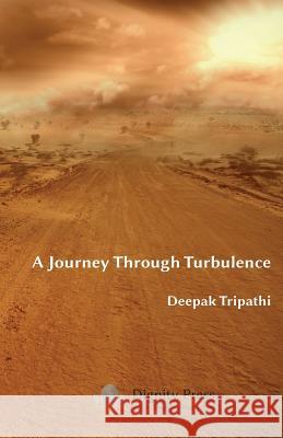 A Journey Through Turbulence Deepak Tripathi   9781937570323 Dignity Press - książka