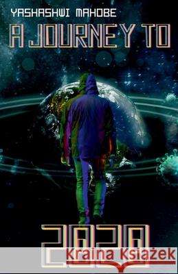 A Journey to 2020 Yashashwi Mahobe   9798885037433 Notion Press Media Pvt Ltd - książka