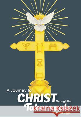 A Journey to Christ Through the Tabernacle Leonard Carter 9781940645599 Baptist Courier - książka