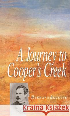 A Journey To Cooper's Creek Hermann Beckler 9780522844849 Melbourne University - książka